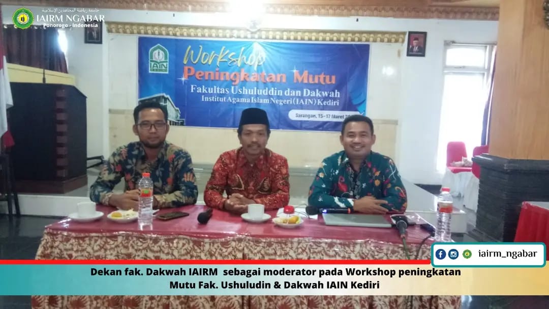 Dekan Fakultas Dakwah Menghadiri Acara Workshop Peningkatan Mutu Fakultas dan Jalin MoU Dengan Fakultas Ushuluddin dan Dakwah IAIN Kediri.